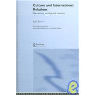 Culture and International Relations: Narratives, Natives and Tourists