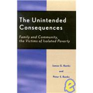 The Unintended Consequences Family and Community, the Victims of Isolated Poverty