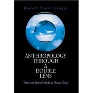 Anthropology Through A Double Lens