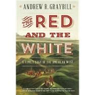 The Red and the White A Family Saga of the American West