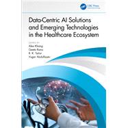 Data-Centric AI Solutions and Emerging Technologies in the Healthcare Ecosystem
