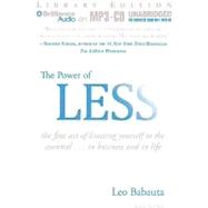 The Power of Less: The Fine Art of Limiting Yourself to the Essential... in Business and In Life Library Edition