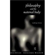 Philosophy and the Maternal Body