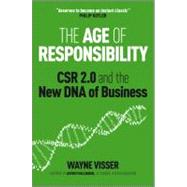 The Age of Responsibility CSR 2.0 and the New DNA of Business