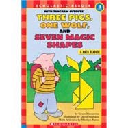 Scholastic Reader Level 3: Three Pigs, One Wolf, Seven Magic Shapes