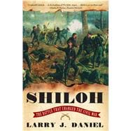 Shiloh The Battle That Changed the Civil War