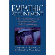 Empathic Attunement The 'Technique' of Psychoanalytic Self Psychology,9780876688571