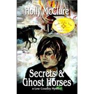 Secrets and Ghost Horses