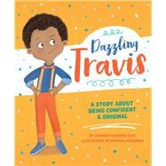 Dazzling Travis A Story About being Confident & Original