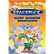 Slurp Monster Showdown (Geronimo Stilton Spacemice #9)