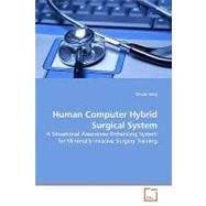 Human Computer Hybrid Surgical System: A Situational Awareness Enhancing System for Minimally Invasive Surgery Training