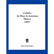 Codfish : Its Place in American History (1897)