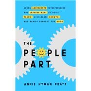 The People Part Seven Agreements Entrepreneurs and Leaders Make to Build Teams, Accelerate Growth, and Banish Burnout for Good