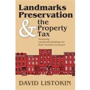 Landmarks Preservation and the Property Tax: Assessing Landmark Buildings for Real Taxation Purposes