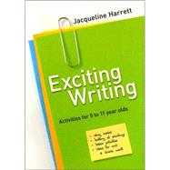 Exciting Writing : Activities for 5 to 11 Year Olds