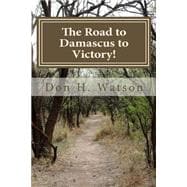 The Road to Damascus to Victory!