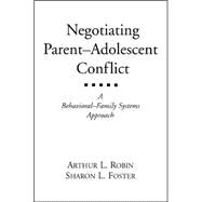 Negotiating Parent-Adolescent Conflict A Behavioral-Family Systems Approach