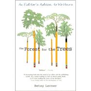 The Forest for the Trees An Editor's Advice to Writers