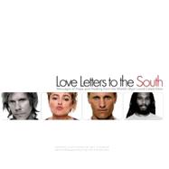 Love Letters to the South : Messages of Hope and Healing from the World's Best Loved Celebrities