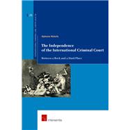 The Independence of the International Criminal Court Between a Rock and a Hard Place