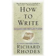 How to Write : Advice and Reflections