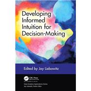 Developing Informed Intuition for Decision-making