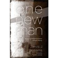 One New Man The Cross and Racial Reconciliation in Pauline Theology