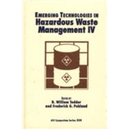 Emerging Technologies in Hazardous Waste Management IV