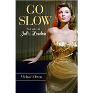 Go Slow The Life of Julie London