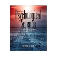 PSYCHOLOGICAL SCIENCE: A CONVERSATIONAL APPROACH (2ND EDITION)