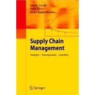 Supply Chain Management: Strategien - Planungsansatze - Controlling