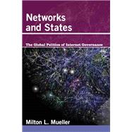 Networks and States The Global Politics of Internet Governance