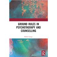 Ground Rules in Psychotherapy and Counselling