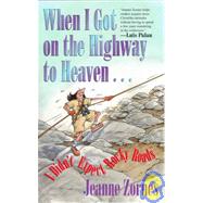When I Got on the Highway to Heaven