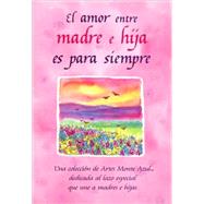 El Amor Entre Madre e Hija es Para Siempre / The Love Between Mother And Daughter Is Forever