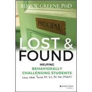 Lost and Found Helping Behaviorally Challenging Students (and, While You're At It, All the Others)
