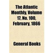 The Atlantic Monthly, No. 100, February, 1866