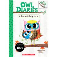 Eva and Baby Mo: A Branches Book (Owl Diaries #10)