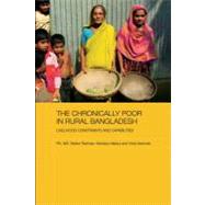 The Chronically Poor in Rural Bangladesh: Livelihood Constraints and Capabilities