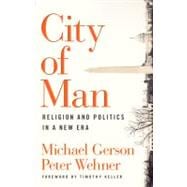 City of Man Religion and Politics in a New Era
