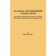 Alabama and Mississippi Connections : Historical and Biographical Sketches of Families on Both Sides of the Tombigbee River