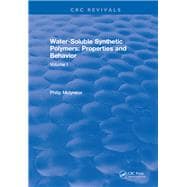 Water-Soluble Synthetic Polymers: Volume I: Properties and Behavior