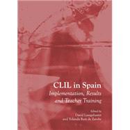 CLIL in Spain: Implementation, Results and Teacher Training