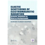 Elastic Scattering of Electromagnetic Radiation: Analytic Solutions in Diverse Backgrounds