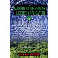 The Medical Marijuana Dispensary License Application