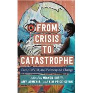 From Crisis to Catastrophe