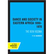 Dance and Society in Eastern Africa 1890–1970