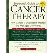 Everyone's Guide to Cancer Therapy How Cancer Is Diagnosed, Treated, and Managed Day to Day