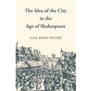 The Idea of the City in the Age of Shakespeare