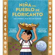 Niña del pueblo de floricanto Luz Jiménez, hija de los nahuas (Child of the Flower-Song People Spanish Edition)